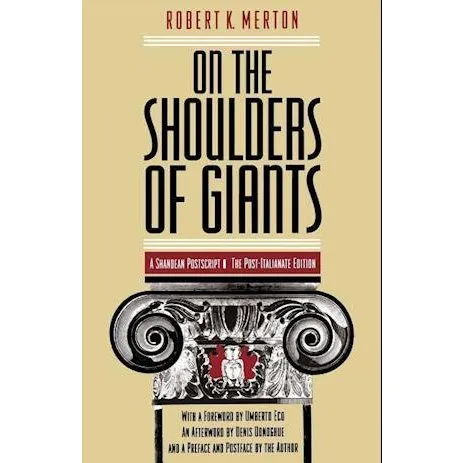 Robert K. Merton: On the Shoulders of Giants - Post-Italianate Edition