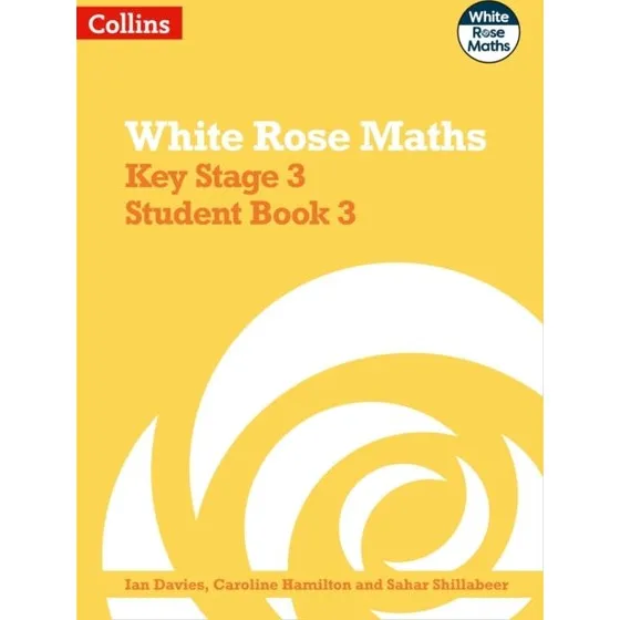 White Rose Maths: Key Stage 3 Maths Student Book 3