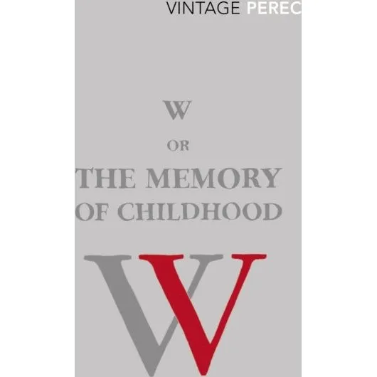 Georges Perec: W or The Memory of Childhood