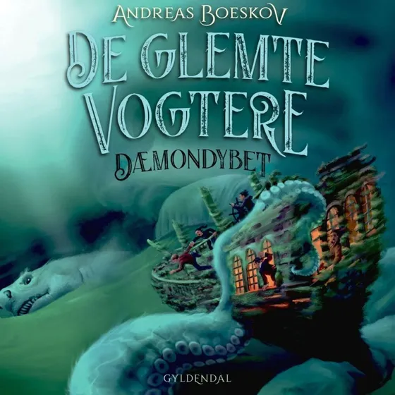 De glemte vogtere 3: Dæmondybet - Andreas Boeskov