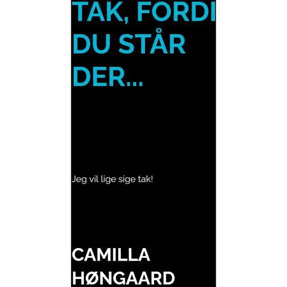 Tak, fordi du står der... - Camilla Høngaard