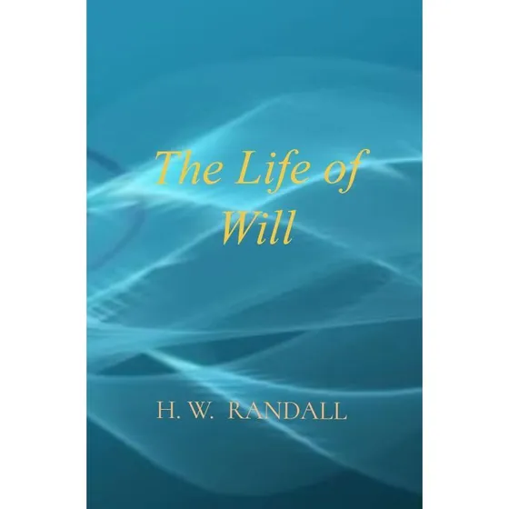 The Life of Will - H. W. Randall (Autobiografi)