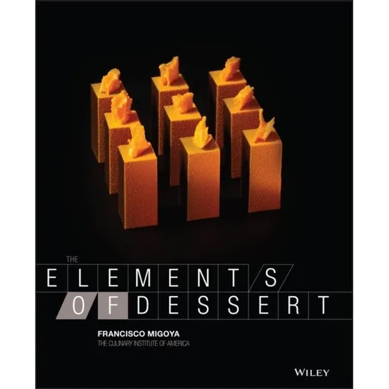 The Elements of Dessert - Francisco J. Migoya (CIA)