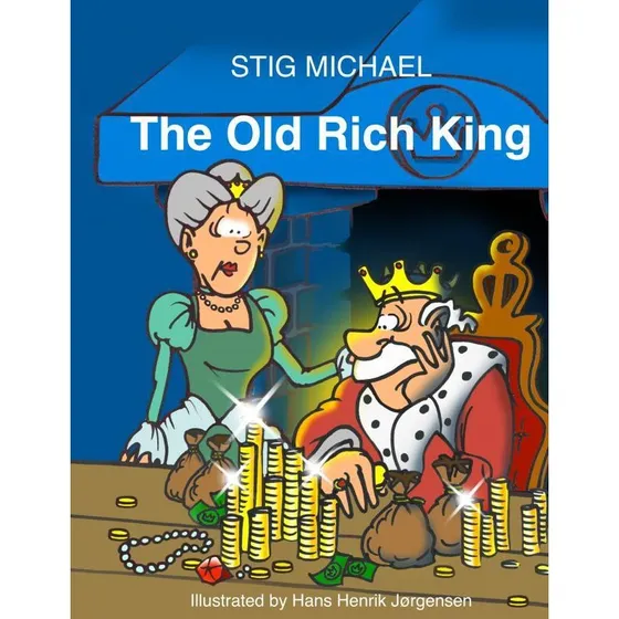 The Old Rich King - Stig Michael (Engelsk børnebog)