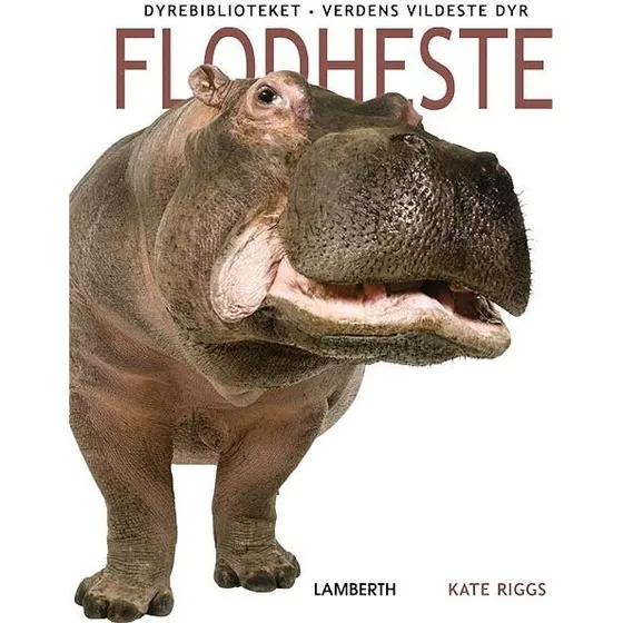 Flodheste - Kate Riggs - Lamberth Billedbog