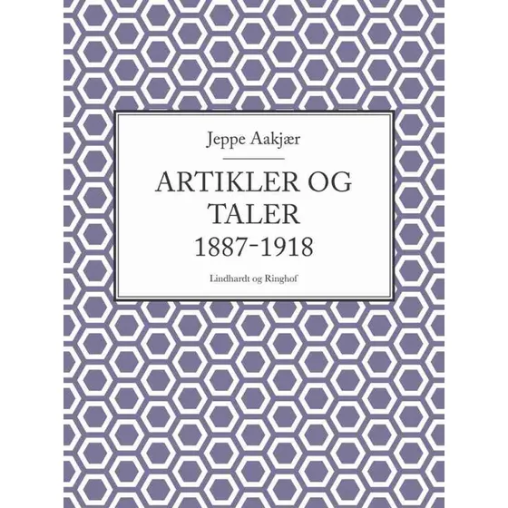 Jeppe Aakjær: Artikler og taler 1887-1918