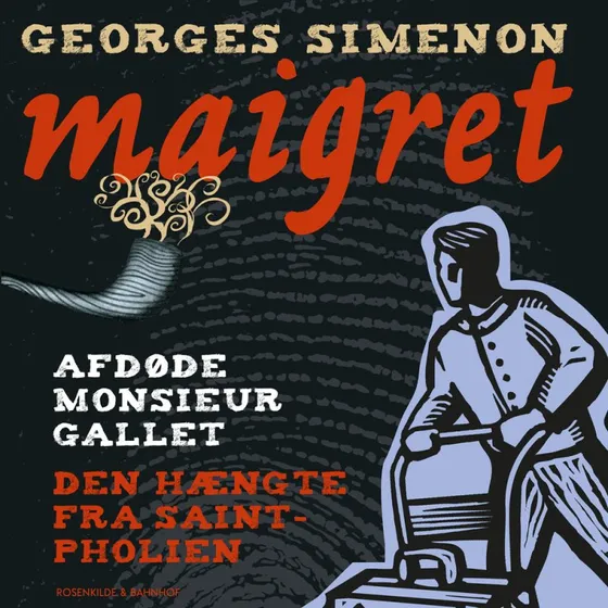 Georges Simenon: Afdøde monsieur Gallet / Den hængte fra Saint-Pholien