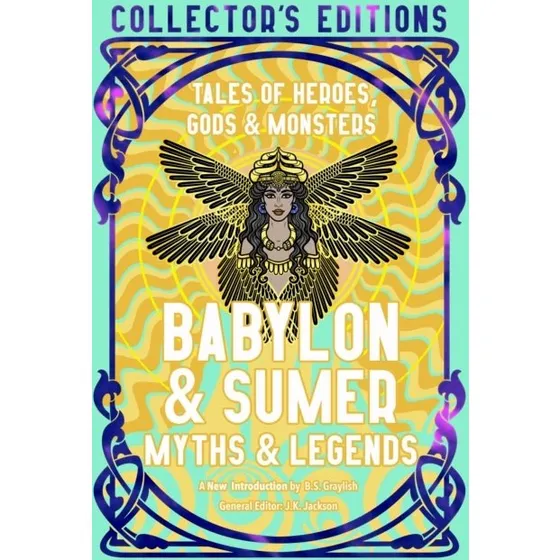 Babylon & Sumer Myths & Legends - Fiona Collins & June Peters