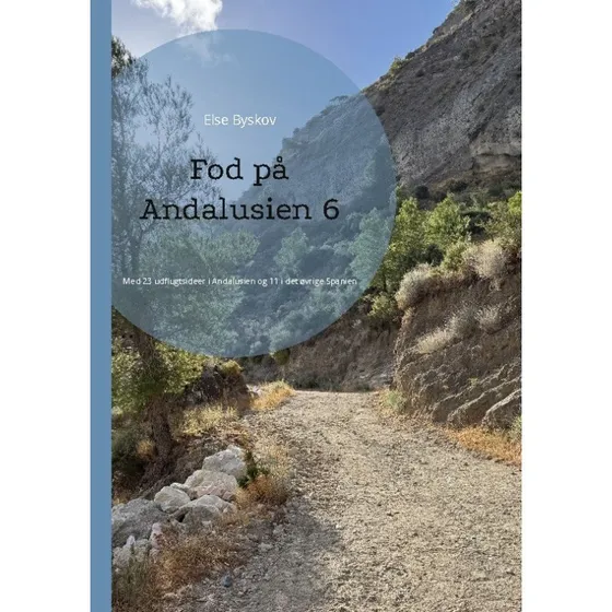 Fod På Andalusien 6 - Else Byskov - Rejsebog