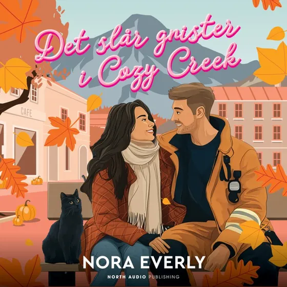 Det slår gnister i Cozy Creek - Nora Everly