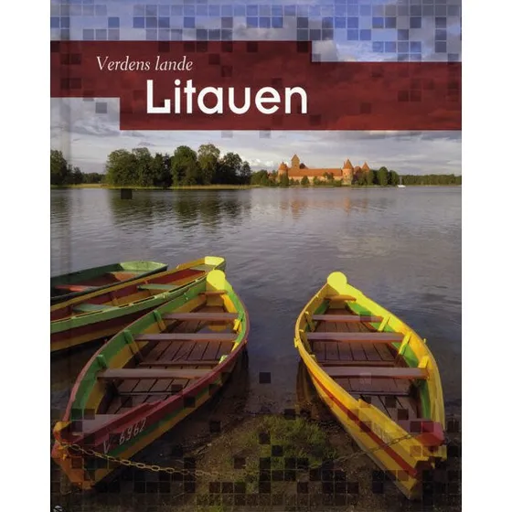 Litauen - Illustreret bog om landets historie og kultur
