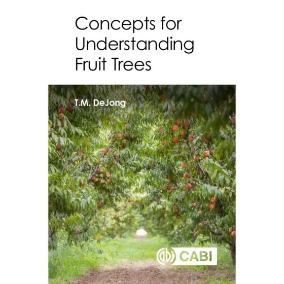 Concepts for Understanding Fruit Trees - Theodore DeJong