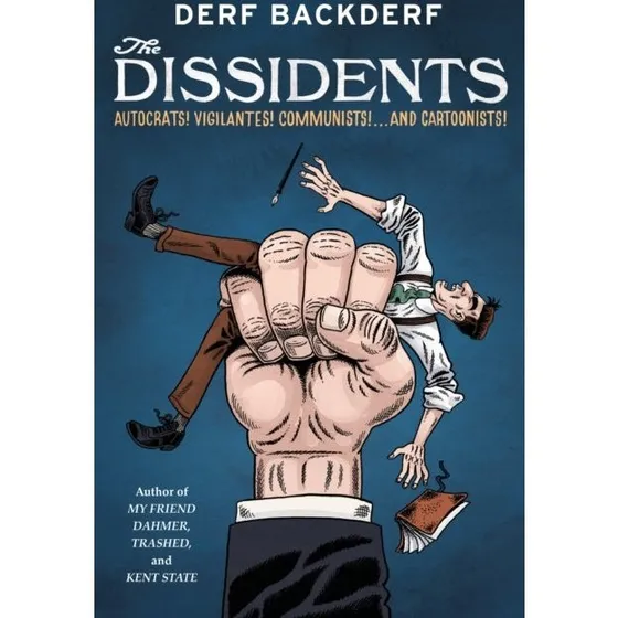Derf Backderf: The Dissidents Graphic Novel