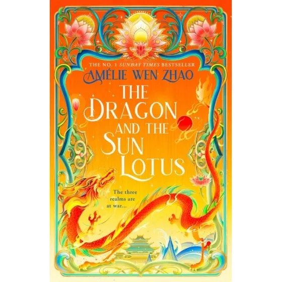 Amélie Wen Zhao: The Dragon and the Sun Lotus