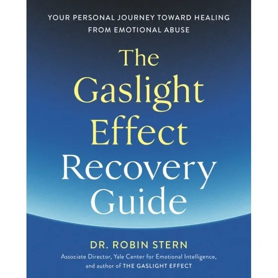 Dr. Robin Stern: The Gaslight Effect Recovery Guide