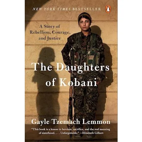 Gayle Tzemach Lemmon: The Daughters of Kobani (Bog)