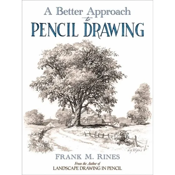 A Better Approach to Pencil Drawing af Frank M. Rines
