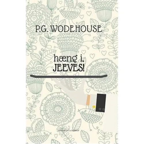 Hæng i, Jeeves! - P.G. Wodehouse (Lydbog)