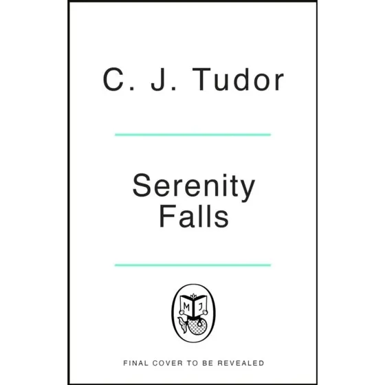 C. J. Tudor: Serenity Falls