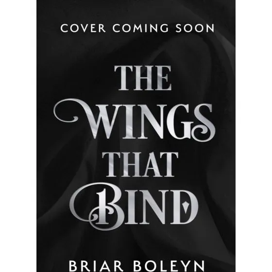 The Wings That Bind - Briar Boleyn (Hardback)