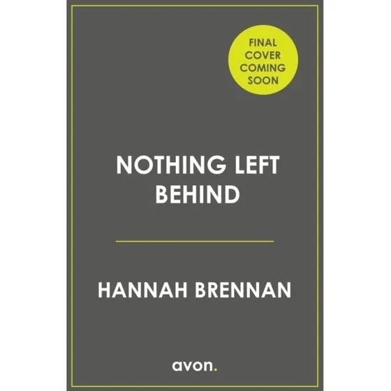 Nothing Left Behind - Hannah Brennan