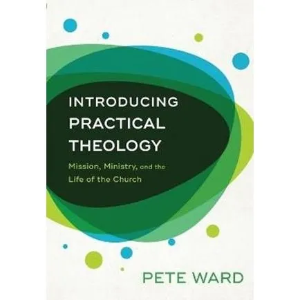 Pete Ward: Introducing Practical Theology - Bog