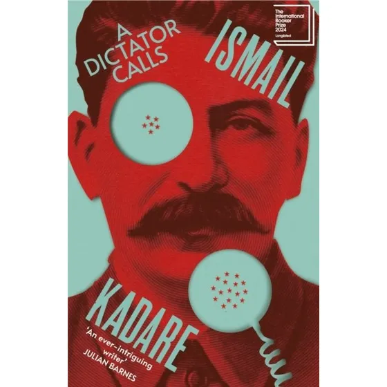 Ismail Kadare: A Dictator Calls
