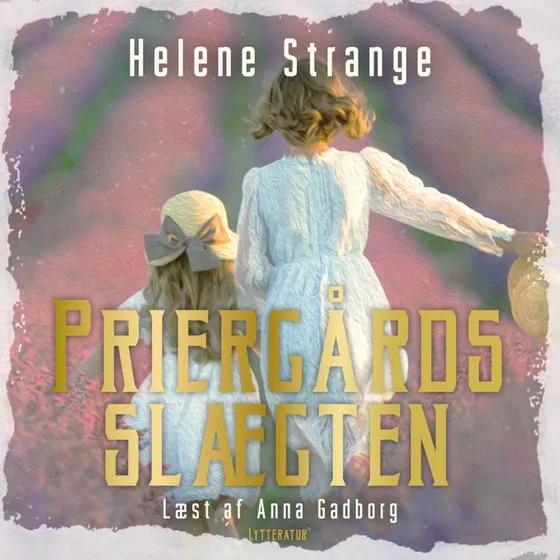 Priergårdsslægten - Helene Strange (Lydbog)