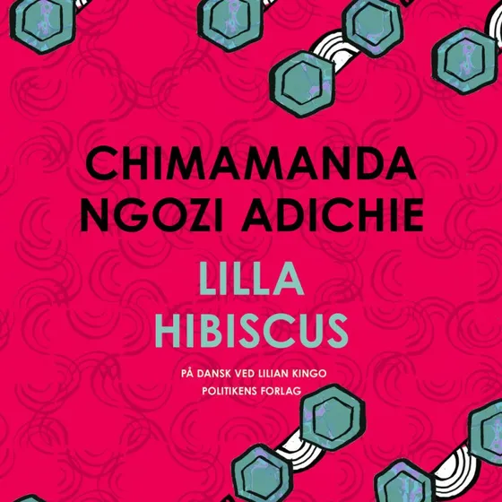 Lilla Hibiscus - Chimamanda Ngozi Adichie (Lydbog)