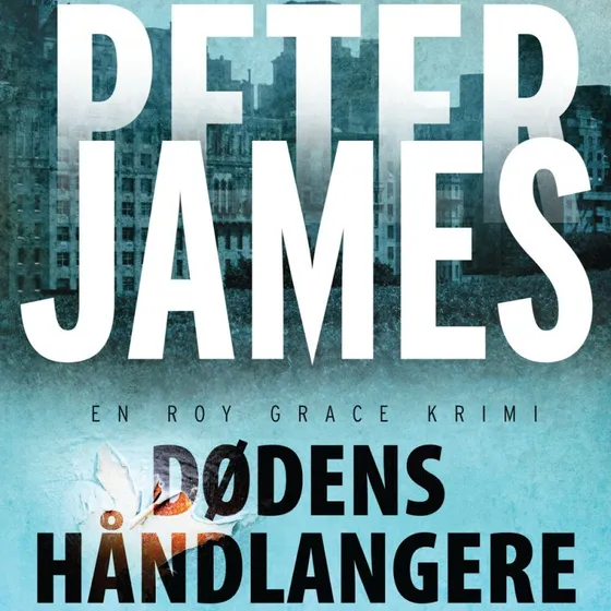 Peter James: Dødens håndlangere (Roy Grace-serien)