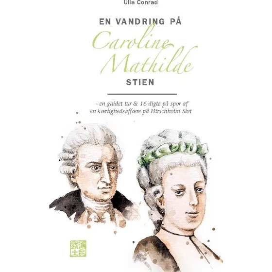En Vandring På Caroline Mathilde Stien af Ulla Conrad