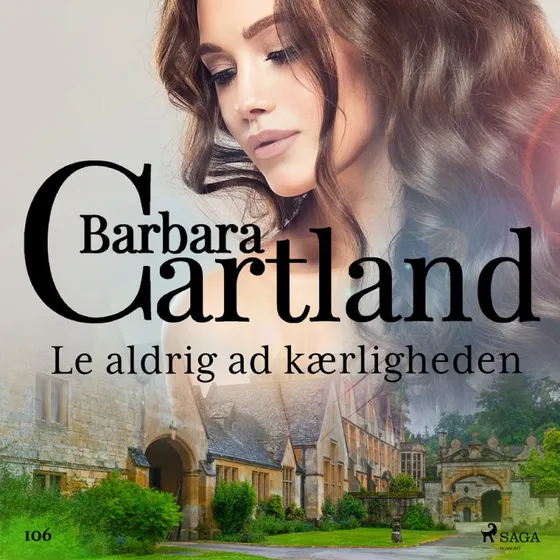 Barbara Cartland: Le aldrig ad kærligheden (Lydbog)