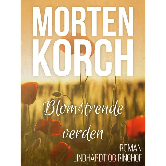 Blomstrende verden - Morten Korch (Lydbog)