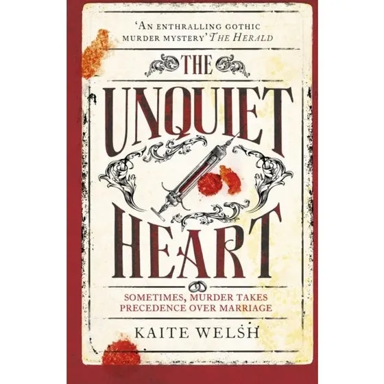 Kaite Welsh: The Unquiet Heart (Sarah Gilchrist #2)