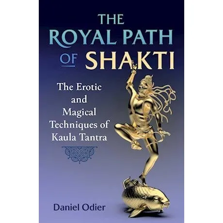 The Royal Path of Shakti - Daniel Odier - Bog