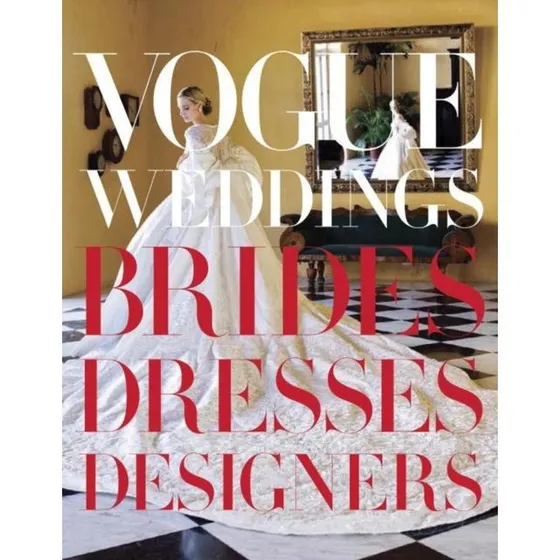Vogue Weddings - Bog af Hamish Bowles og Vera Wang