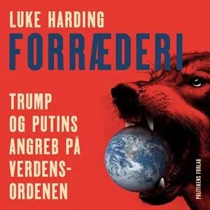 Forræderi - Luke Harding - Lydbog