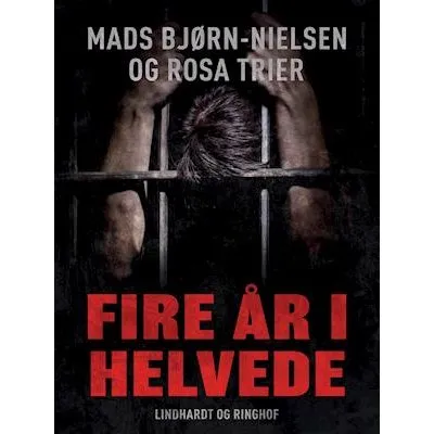 Fire år i helvede - Mads Bjørn-Nielsen - Lydbog
