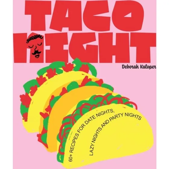 Deborah Kaloper: Taco Night - Kogebog