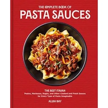 Allan Bay: The Complete Book of Pasta Sauces - Bog