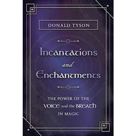 Donald Tyson - Incantations and Enchantments (Bog)