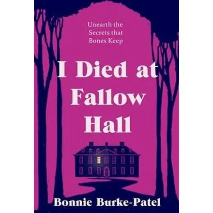 Bonnie Burke-Patel: I Died at Fallow Hall - Bog