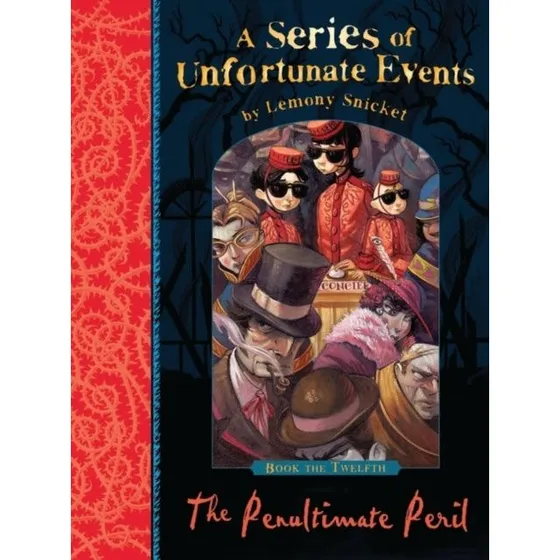 Lemony Snicket: The Penultimate Peril (A Series of Unfortunate Events)
