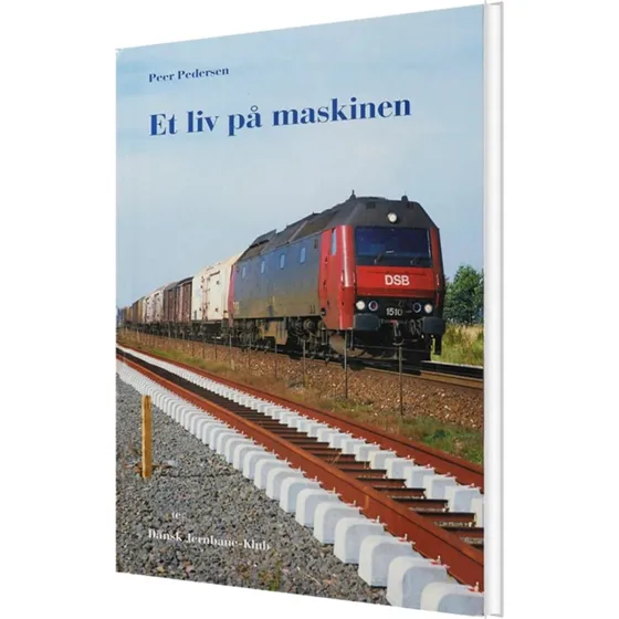 Et Liv På Maskinen - Peer Pedersen - Dansk Jernbane-klub
