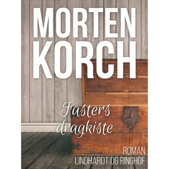 Morten Korch: Fasters dragkiste - Lydbog