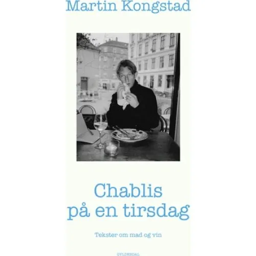 Chablis på en tirsdag - Martin Kongstad - Bog