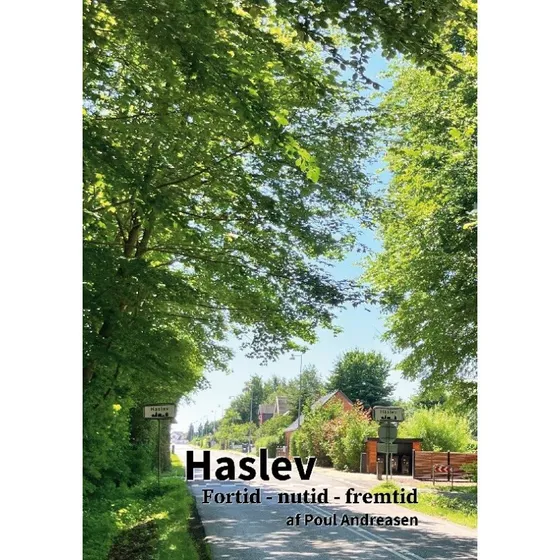 Haslev - Fortid, nutid, fremtid af Poul Andreasen