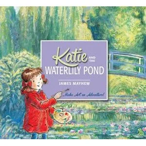 Katie and the Waterlily Pond - Mary McQuillan & James Mayhew