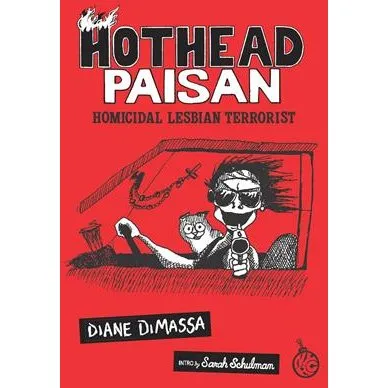 Hothead Paisan: Homicidal Lesbian Terrorist - Bog af Diane DiMassa