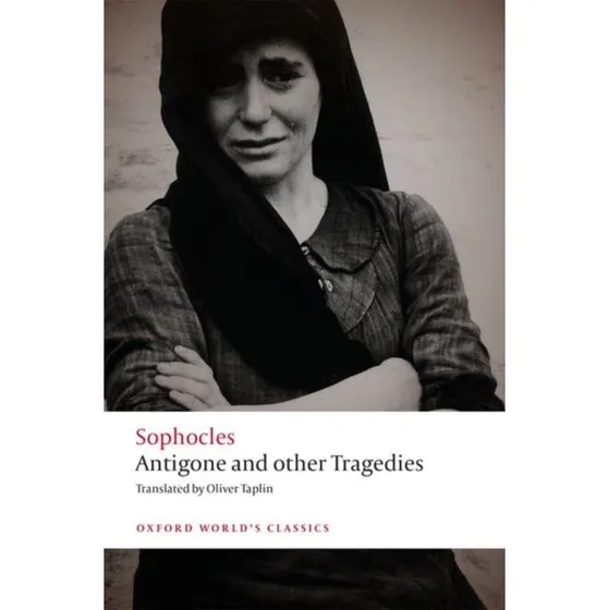 Sophocles: Antigone and Other Tragedies (Oliver Taplin)